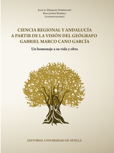 Portada del libro Ciencia Regional y Andalucía a partir de la visión del geógrafo Cabriel Marco Cano García